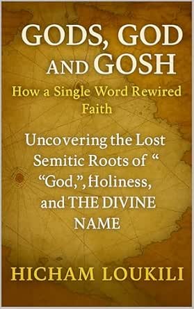 Gods, God and Gosh: The Hidden Semitic Mysteries